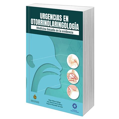 Urgencias En Otorrinolaringologia Medicina Basada En La Evidencia