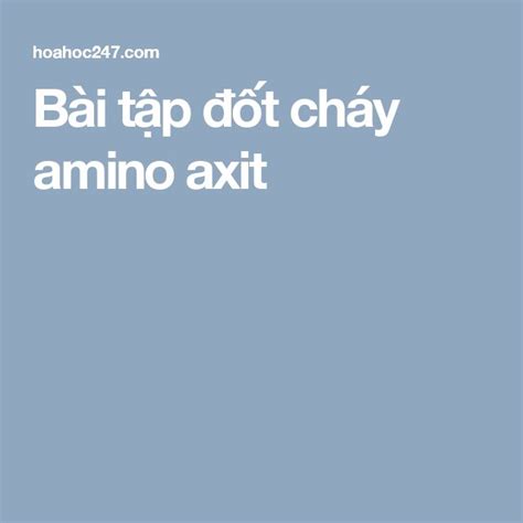 Bài tập đốt cháy amino axit Bài tập