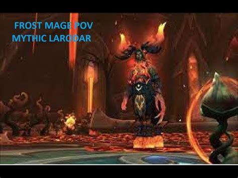 Mythic Larodar Keeper Of The Flame Frost Mage Pov Last Ditch Effort