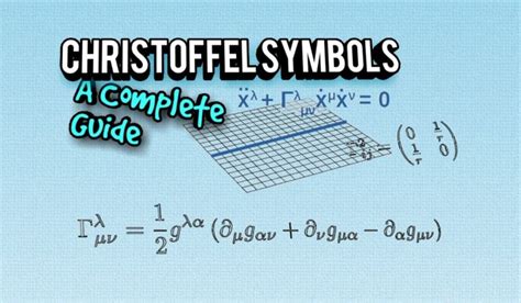 Christoffel Symbols: A Complete Guide With Examples – Profound Physics