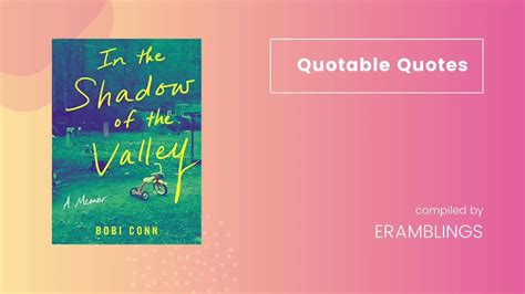 Quotable Quotes From The Novel In The Shadow Of The Valley By Bobi Conn