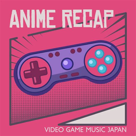 Stream Anime Instrumental Project | Listen to Anime Recap (Video Game ...