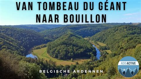 Wandeling Van De Tombeau Du G Ant Naar Bouillon En Terug Youtube