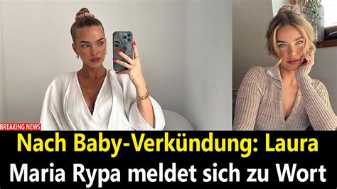 Nach Baby Verk Ndung Laura Maria Rypa Meldet Sich Zu Wort Youtube