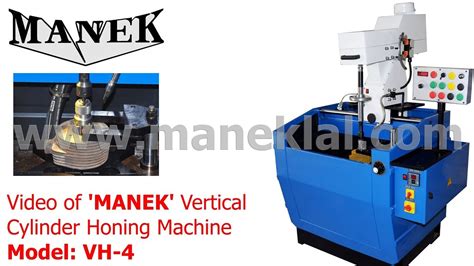 Manek Hydraulic Vertical Cylinder Honing Machine Model VH 4 YouTube