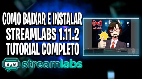 Como Baixar E Instalar O Streamlabs Configura O Perfeita