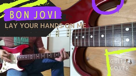 Bon Jovi Lay Your Hands On Me Guitar Cover Youtube