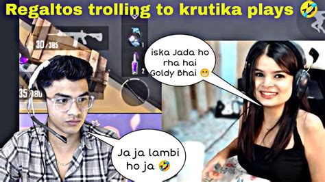 Regaltos Trolling To Krutika Plays Godly Bhai Funniest Krutika