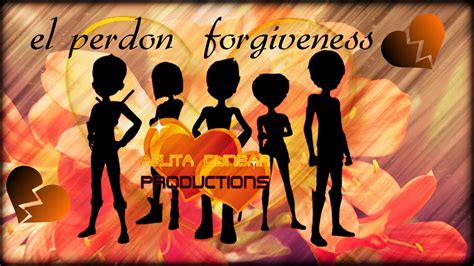 El Perdon (Forgiveness) - YouTube