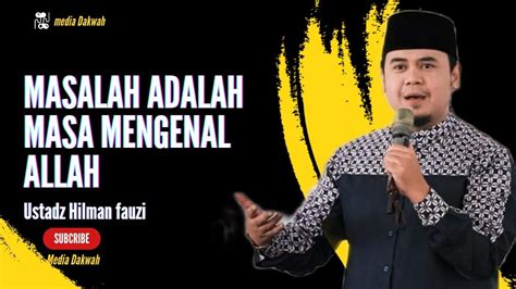 Ceramah Terbaru Ustadz Hilman Fauzi Youtube