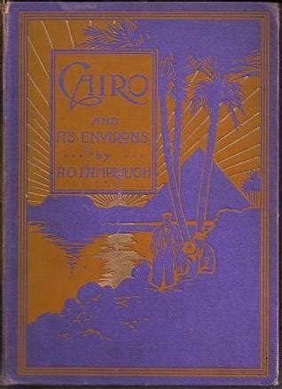 Cairo And Its Environs By A O Lamplough Goodreads