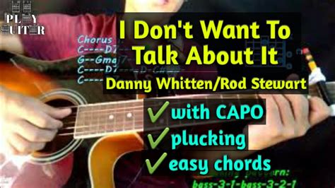 I Dont Want To Talk About It By Danny Whittenrod Stewart Plucking Guitar Tutorial Youtube