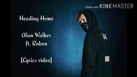 Alan Walker Heading Home Ft Ruben Lyrics Video Youtube