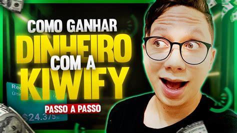 Kiwify o que é Como funciona a kiwify Como ganhar dinheiro na kiwify