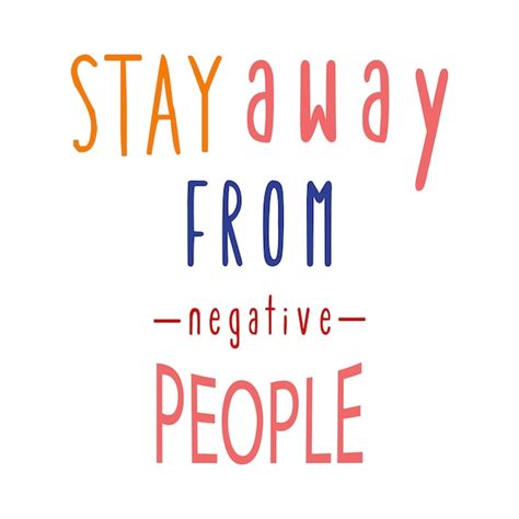 Premium Vector Stay Away From Negative People Inspirational Quotes