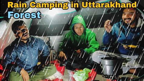 Deep Forest Camping In Uttarakhand Group Camping In India I Indian Sudeep Youtube