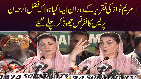 Maryam Nawaz Ki Speech Ke Doran Fazal Ur Rehman Press Conference Chor