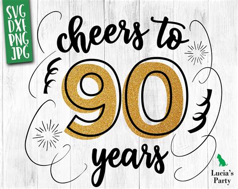 Cheers To 90 Years Svg 90th Birthday Svg For Girl 90 Birthday Etsy Canada