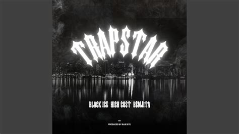 Trapstar Feat Black Ice And Benjita Youtube Music