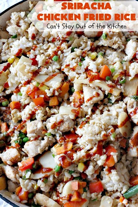 Sriracha Chicken Fried Rice Can T Stay Out Of The Kitchen