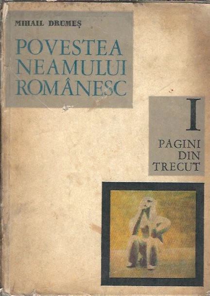 Mihail Drumes Povestea Neamului Romanesc I Pagini Din Trecut