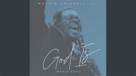 Melvin Crispell III - God Is (Radio Edit) Chords - Chordify