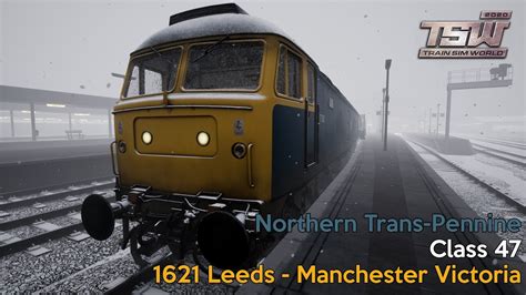 1621 Leeds Manchester Victoria Northern Trans Pennine Class 47