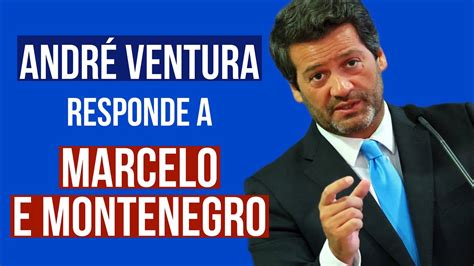 AndrÉ Ventura Responde A Declarações De Marcelo Rebelo De Sousa E Luís