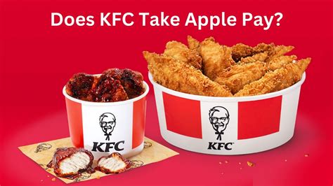 Does KFC Take Apple Pay In 2024 Know Payment Methods