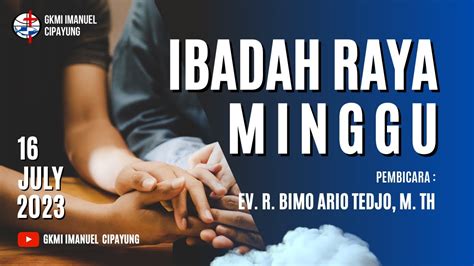 Ibadah Raya Minggu GKMI Imanuel Cipayung 16 Juli 2023 YouTube