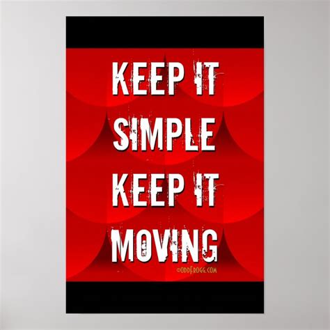 Keep It Simple Keep It Moving Motivational Poster | Zazzle.com