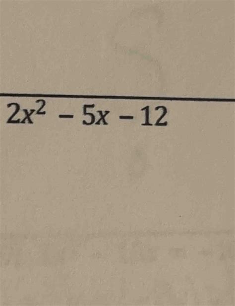 Solved 2x2 5x 12 Algebra