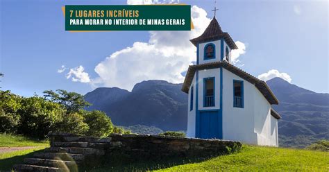 7 lugares incríveis para morar no interior de Minas Gerais