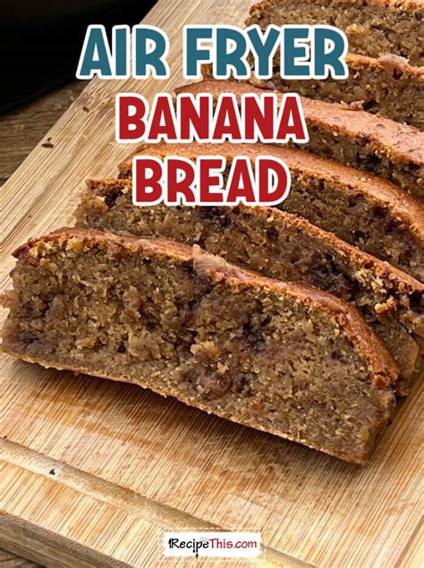 Recipe This Air Fryer Banana Bread