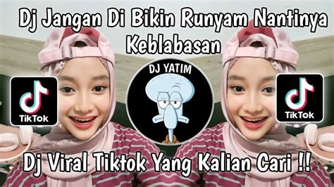 Dj Jangan Di Bikin Runyam Nantinya Keblabasan Dj Goyang Dayung Dj