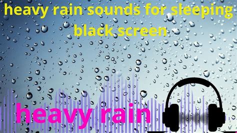 Heavy Rain Sounds For Sleeping Black Screen No Thunder Heavy Rain