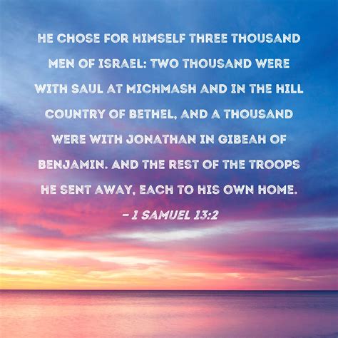 1 Samuel 13:2 He chose for himself three thousand men of Israel: Two