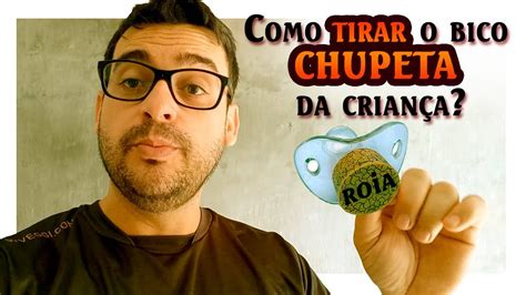 Como Tirar Bico De Criança - Como tirar o bico [chupeta] da criança? - YouTube