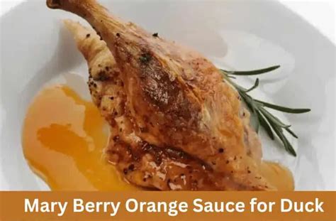 Mary Berry Orange Sauce For Duck Recipe