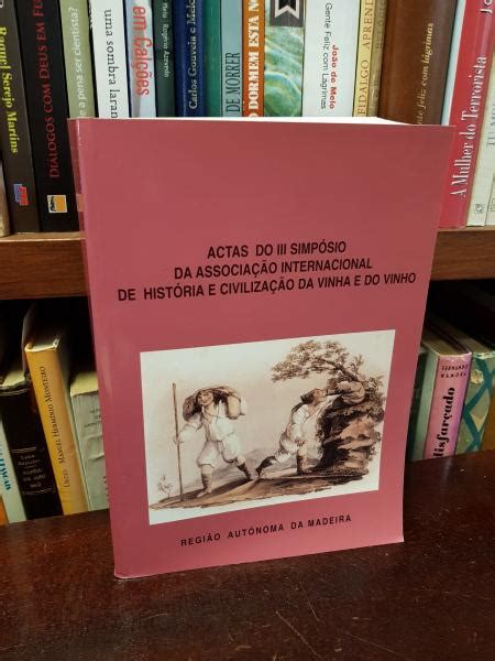 Actas Do Iii Simp Sio Da Associa O Internacional De Hist Ria E