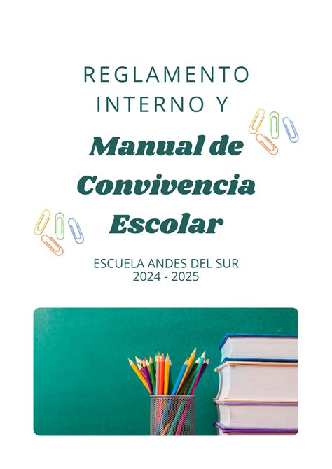 REGLAMENTO INTERNO Y MANUAL DE CONVIVENCIA ESCOLAR ESCUELA ANDES DEL