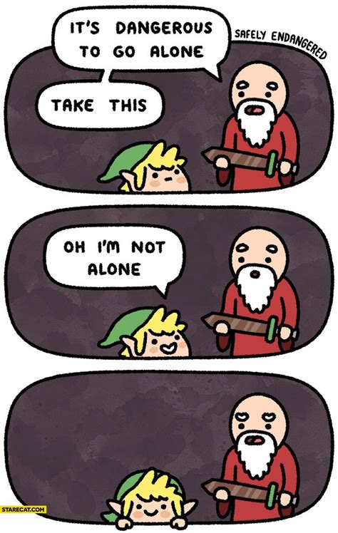 It S Dangerous To Go Alone Take This Oh I M Not Alone Zelda