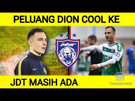 Dion Cools Bakal Ke Jdt Atau Kekal Di Eropah Youtube