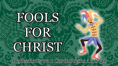 Fools For Christ Sermon On 1 Corinthians 1 18 31 YouTube