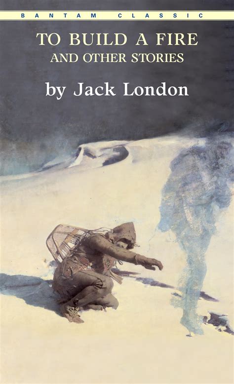 To Build a Fire and Other Stories by Jack London - Penguin Books Australia