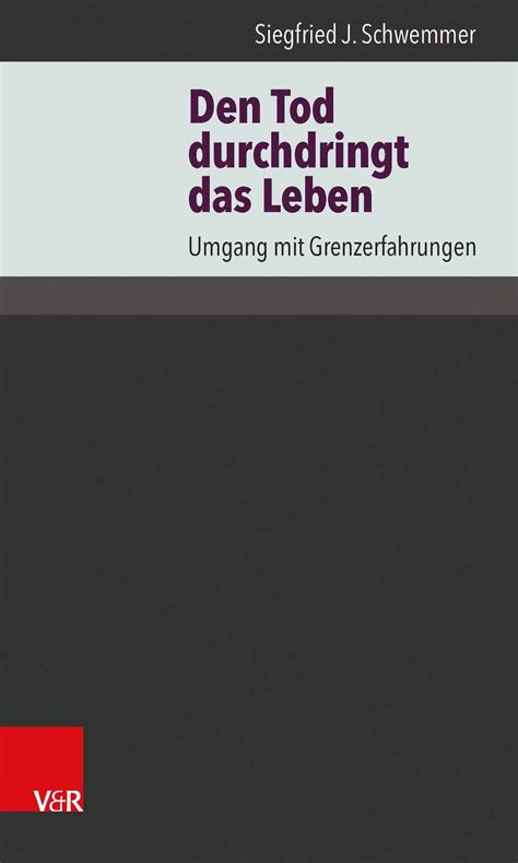 Den Tod Durchdringt Das Leben Seelsorge Und Beratung Gemeindepraxis