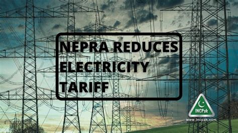 NEPRA Reduces Electricity Tariff INCPak