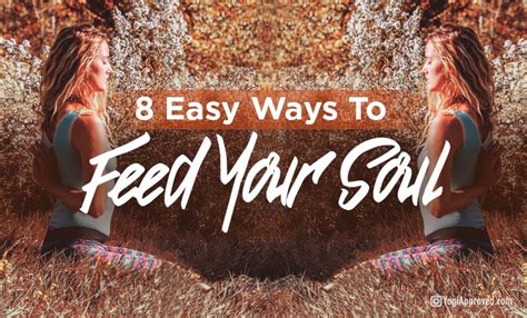 8 Easy Ways To Feed Your Soul