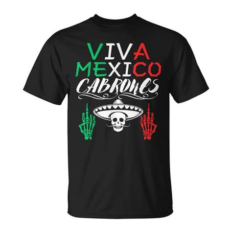 Viva Mexico Cabrones Independence Day Mexican Flag Mexico T Shirt