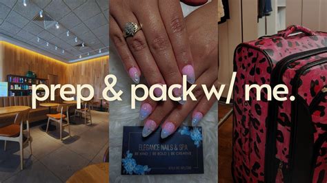 Pack And Prep W Me For Vacation Nails Hair Outfits Hauls More